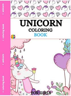 Unicorn Coloring Book : Cute Coloring Pages for Little Girls