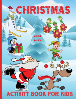 Christmas Activity book for kids ages 6-12 : 100 Fun Activities: Coloring Pages, Sudoku Puzzle, Maze Game Book, Word Search, Dot to Dot Holiday Best Gift Ideas for girls boys kids