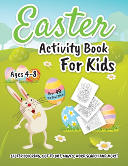 Easter Activity Book for Kids ages 4-8 : Easter Coloring, Dot to Dot, Mazes, Word Search and More!