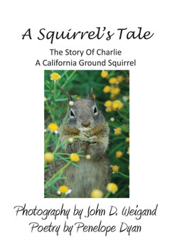A Squirrel's tale, The Story Of Charlie, A California Ground Squirrel