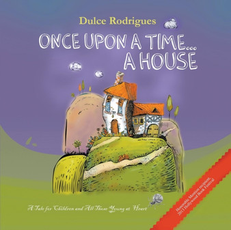Once Upon a Time . . . A House : A Tale for Children and All Those Young at Heart
