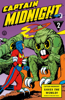 Captain Midnight Archives Volume 2: Captain Midnight Saves The World