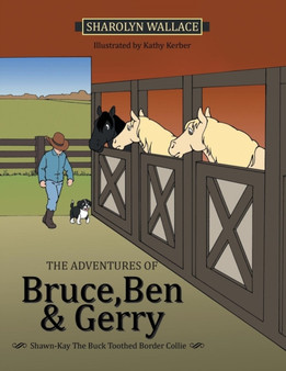 The Adventures of Bruce, Ben & Gerry : Shawn-Kay The Buck Toothed Border Collie
