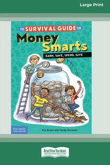 The Survival Guide for Money Smarts : Earn, Save, Spend, Give [Standard Large Print 16 Pt Edition]