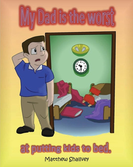 My Dad is the Worst : at putting kids to bed.