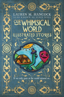Our Whimsical World : Illustrated Stories