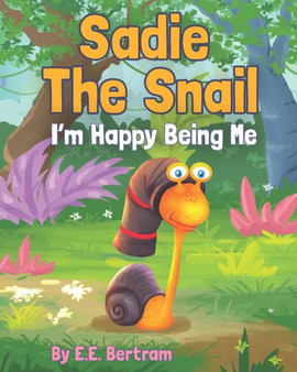 Sadie The Snail : I'm Happy Being Me