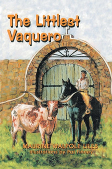 The Littlest Vaquero : Texas' First Cowboys and How They Helped Win the American Revolution