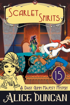 Scarlet Spirits (A Daisy Gumm Majesty Mystery, Book 15) : Historical Cozy Mystery : 15