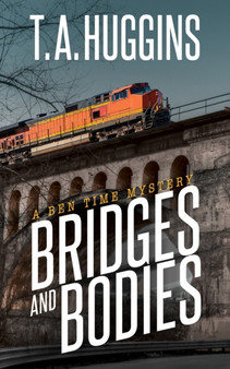 Bridges and Bodies : A Ben Time Mystery