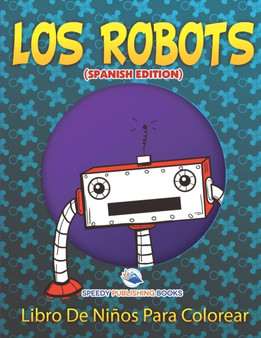 Los Robots Libro De Ninos Para Colorear (Spanish Edition)