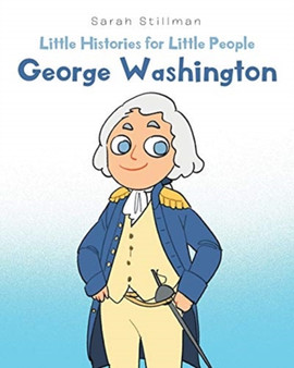 Little Histories for Little People : George Washington