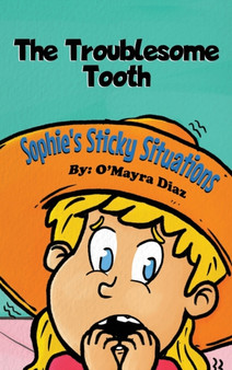 Sophie's Sticky Situations : The Troublesome Tooth : 1