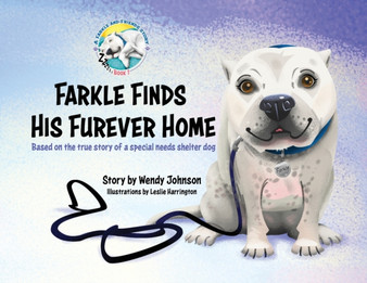 Farkle Finds His Furever Home : Based on the True Story of a Special Needs Shelter Dog : 1