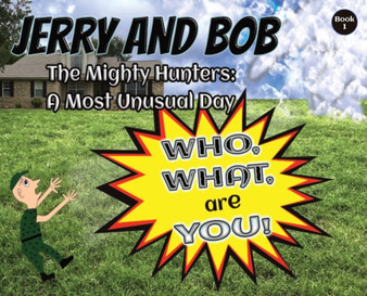 Jerry and Bob, The Mighty Hunters : A Most Unusual Day