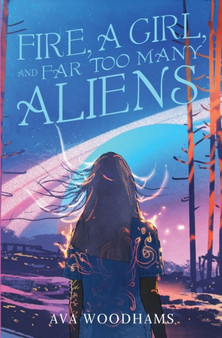 Fire, A Girl, and Far Too Many Aliens