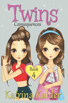 Books for Girls - TWINS : Book 4: Consequences! Girls Books 9-12 : 4