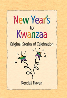 New Year's to Kwanzaa : Original Stories of Celebration