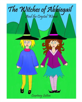 The Witches of Abbiegail : And the Crystal Wand