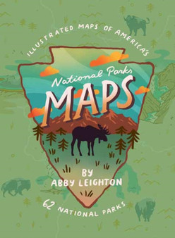 National Parks Maps : Illustrated Maps of America's 62 National Parks