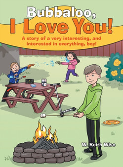Bubbaloo, I Love You! : A Story of a Very Interesting, and Interested in Everything, Boy!