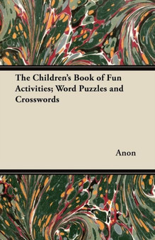 The Children's Book of Fun Activities; Word Puzzles and Crosswords