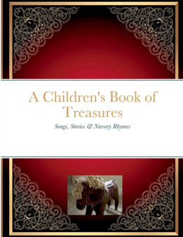A Children's Book of Treasures : Songs, Stories & Nursery Rhymes