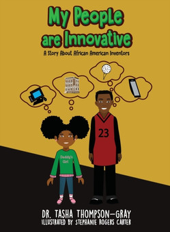 My People are Innovative : A Story About African American Inventors