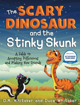 The Scary Dinosaur and The Stinky Skunk : A Fable on Accepting Differences and Making New Friends : 1