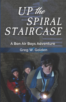 Up The Spiral Staircase : A Bon Air Boys Adventure