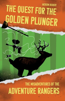 The Quest for the Golden Plunger : The Misadventures of the Adventure Rangers