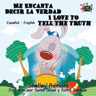 Me Encanta Decir la Verdad I Love to Tell the Truth : Spanish English Bilingual Edition