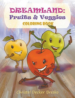 Dreamland : Fruits and Veggies Coloring Book