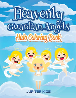 Heavenly Guardian Angels : Halo Coloring Book