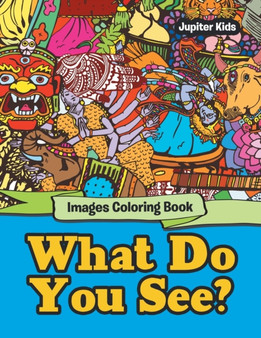 What Do You See? : Images Coloring Book