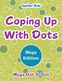 Coping Up With Dots Mega Edition : Mega Dot To Dot