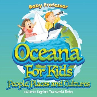 Oceans For Kids : People, Places and Cultures - Children Explore The World Books