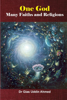 One God : Many Faiths and Religions