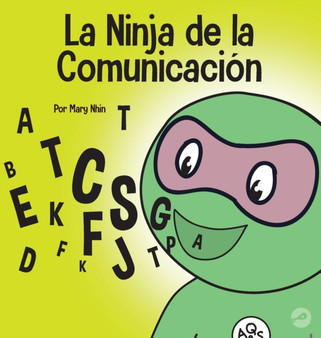 La Ninja de la Comunicacion : Un libro para ninos sobre escuchar y comunicarse de manera efectiva : 37