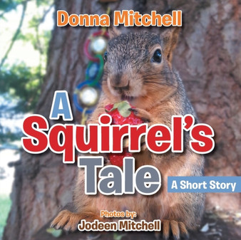 A Squirrel's Tale : A Short Story