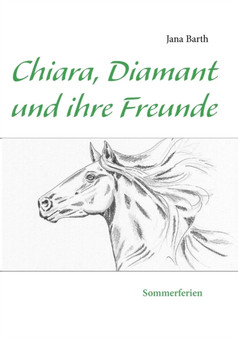 Chiara, Diamant und ihre Freunde : Sommerferien