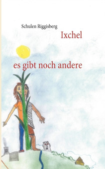Ixchel : Es gibt noch andere