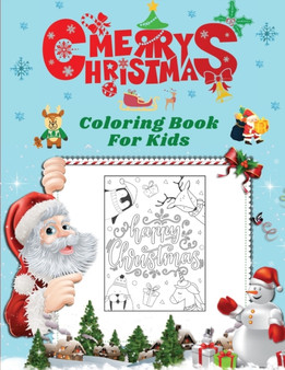 Merry Christmas Coloring Book For kids : Merry Christmas Coloring Book For kids: Fun Children's Christmas Gift or Present for Toddlers & Kids - 40 Beautiful Pages to Color with Santa ... & More! (Fun