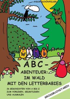 ABC- Abenteuer : Im Wald mit den Letterbabies:26 Geschichten von A bis Z zum Vorlesen, Selbstlesen und Ausmalen