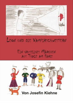 Leon und die Vampirschwestern : Ein Gruselmarchen aus Thale am Harz