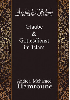 Arabische Schule : Glaube & Gottesdienst im Islam