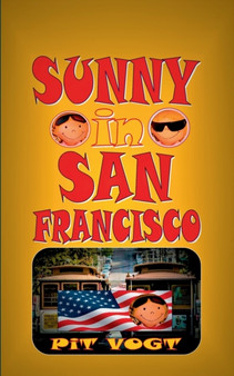 Sunny in San Francisco : Die grossen Abenteuer des kleinen Sunny