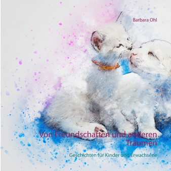 Von Freundschaften und anderen Traumen : Geschichten fur Kinder und Erwachsene