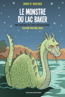 Le monstre du lac Baker : Une aventure des Trois Mousquetaires