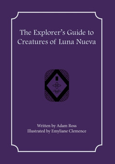 The Explorer's Guide to Creatures of Luna Nueva : 6